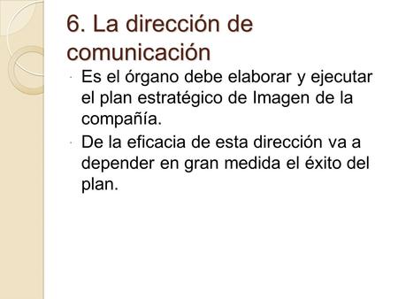6. La dirección de comunicación