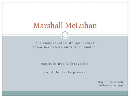 Marshall McLuhan “La comprensión de los medios
