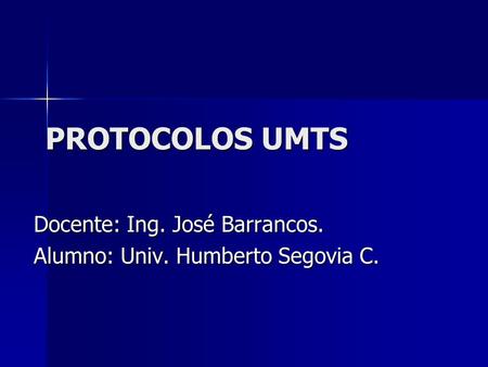 Docente: Ing. José Barrancos. Alumno: Univ. Humberto Segovia C.