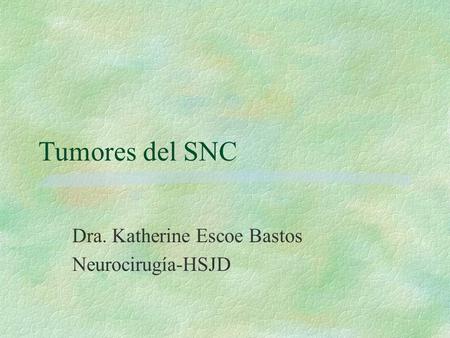 Dra. Katherine Escoe Bastos Neurocirugía-HSJD