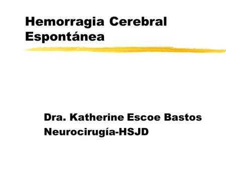 Hemorragia Cerebral Espontánea