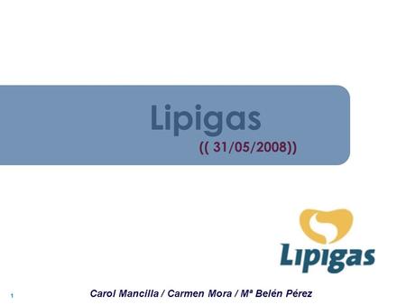 11 (( 31/05/2008)) Lipigas Carol Mancilla / Carmen Mora / Mª Belén Pérez.
