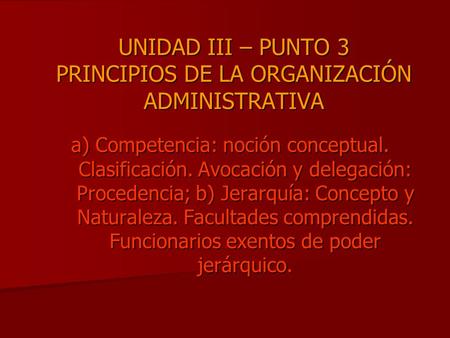 UNIDAD III – PUNTO 3 PRINCIPIOS DE LA ORGANIZACIÓN ADMINISTRATIVA