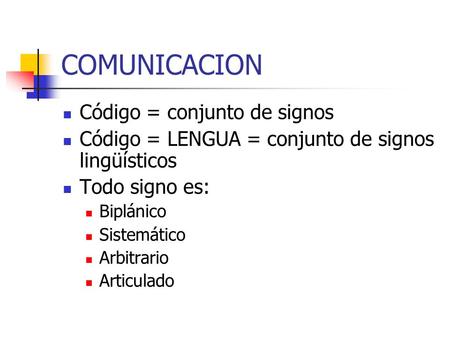 COMUNICACION Código = conjunto de signos