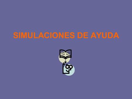 SIMULACIONES DE AYUDA.