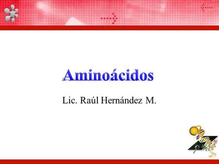 Aminoácidos Lic. Raúl Hernández M..