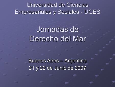 Buenos Aires – Argentina 21 y 22 de Junio de 2007
