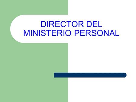 DIRECTOR DEL MINISTERIO PERSONAL