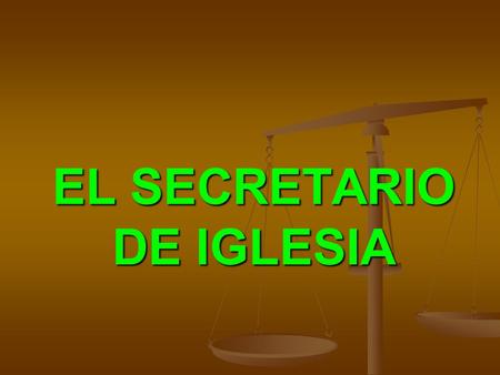 EL SECRETARIO DE IGLESIA