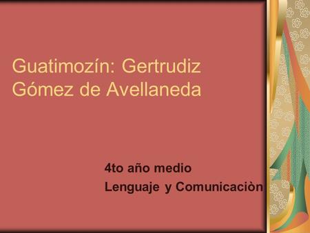 Guatimozín: Gertrudiz Gómez de Avellaneda