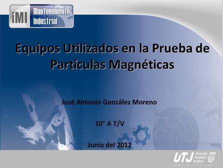 Equipos Utilizados en la Prueba de Partículas Magnéticas