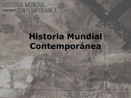 Historia Mundial Contemporánea