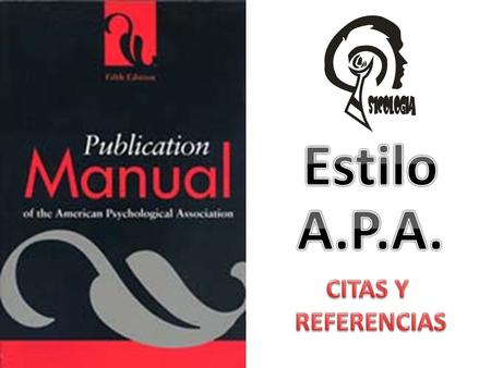 Estilo A.P.A. CITAS Y REFERENCIAS.