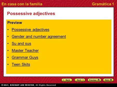 En casa con la familiaGramática 1 Possessive adjectives Preview Possessive adjectives Gender and number agreement Su and sus Master Teacher Grammar Guys.