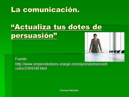 La comunicación. “Actualiza tus dotes de persuasión”