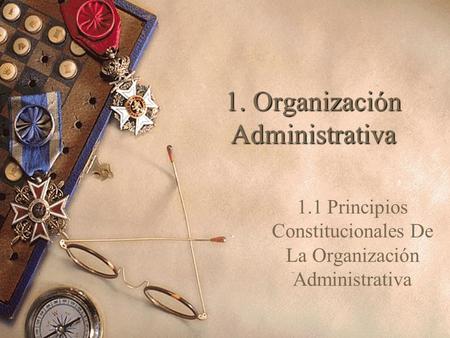1. Organización Administrativa
