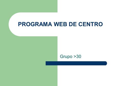 PROGRAMA WEB DE CENTRO Grupo >30.