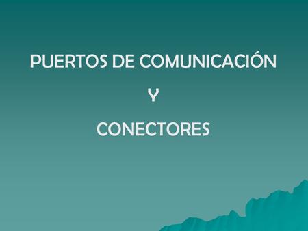 PUERTOS DE COMUNICACIÓN