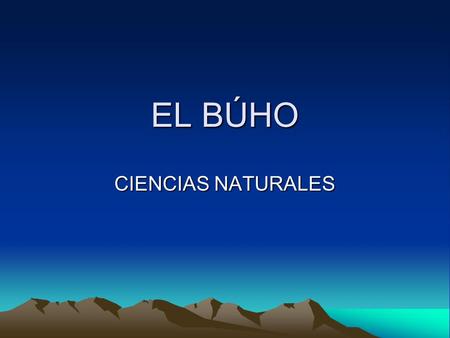 EL BÚHO CIENCIAS NATURALES.