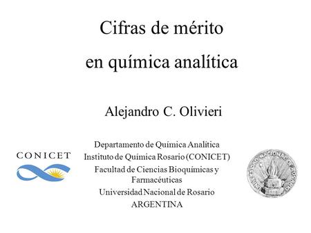 Cifras de mérito en química analítica Alejandro C. Olivieri