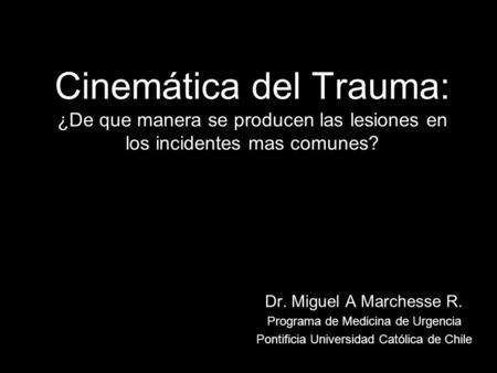 Dr. Miguel A Marchesse R. Programa de Medicina de Urgencia
