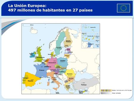 La Unión Europea: 497 millones de habitantes en 27 países