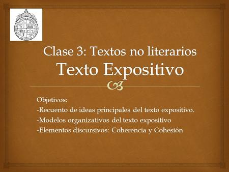 Clase 3: Textos no literarios Texto Expositivo