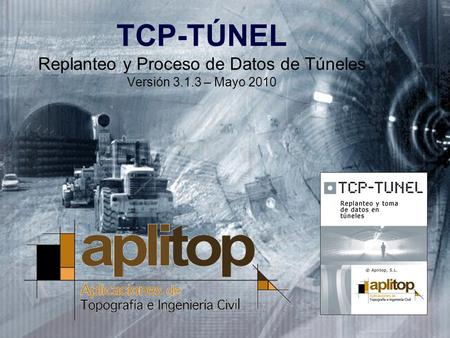 TCP-TÚNEL Replanteo y Proceso de Datos de Túneles Versión 3. 1