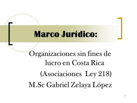 Marco Jurídico: Organizaciones sin fines de lucro en Costa Rica