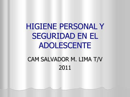 HIGIENE PERSONAL Y SEGURIDAD EN EL ADOLESCENTE