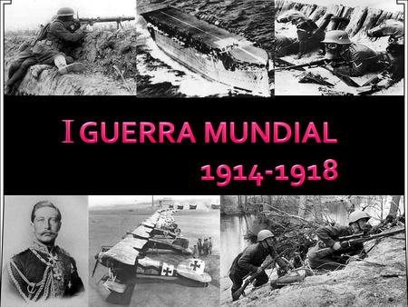 I GUERRA MUNDIAL 1914-1918.