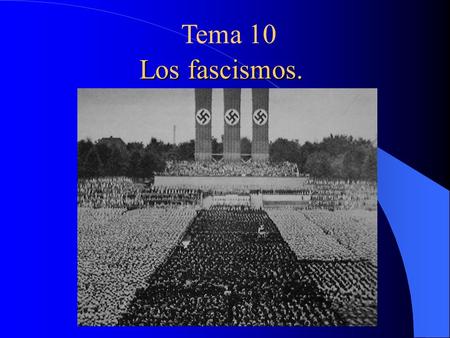 Tema 10 Los fascismos..