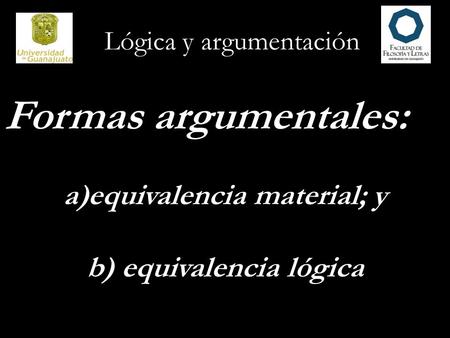 equivalencia material; y b) equivalencia lógica
