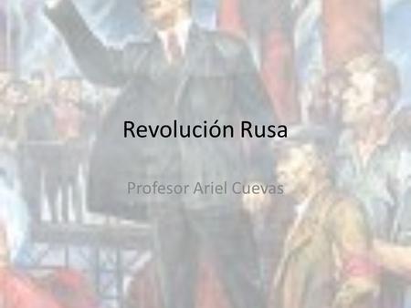 Revolución Rusa Profesor Ariel Cuevas.
