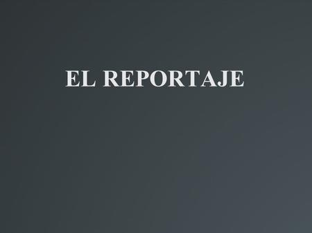 EL REPORTAJE.