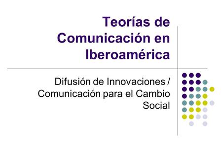 Teorías de Comunicación en Iberoamérica