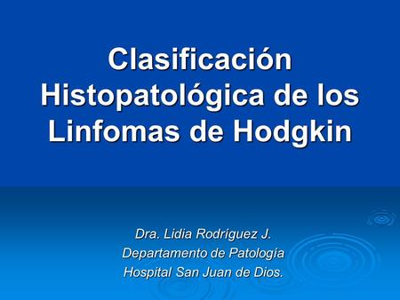 Clasificación Histopatológica de los Linfomas de Hodgkin