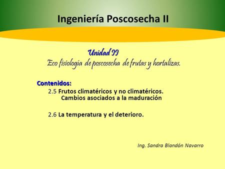 Unidad II Eco fisiología de poscosecha de frutas y hortalizas.