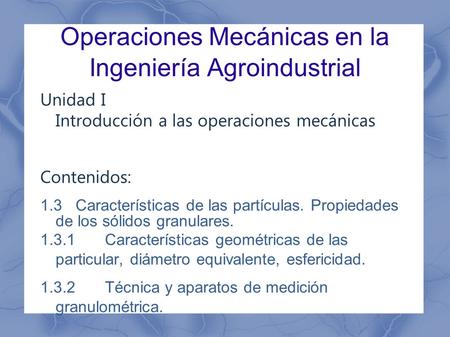 Operaciones Mecánicas en la Ingeniería Agroindustrial