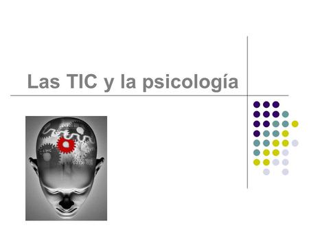 Las TIC y la psicología Mariana Souto.