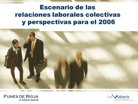 Escenario de las relaciones laborales colectivas y perspectivas para el 2006.