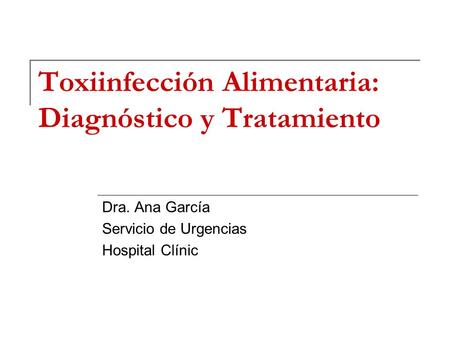 Toxiinfección Alimentaria: Diagnóstico y Tratamiento