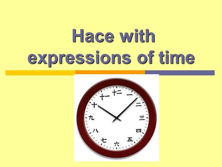 Hace with expressions of time