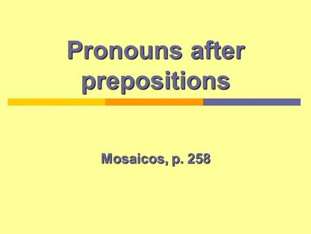 Pronouns after prepositions