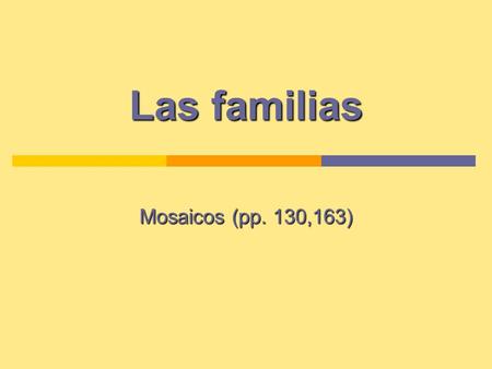 Las familias Mosaicos (pp. 130,163).