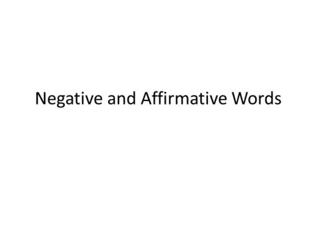 Negative and Affirmative Words