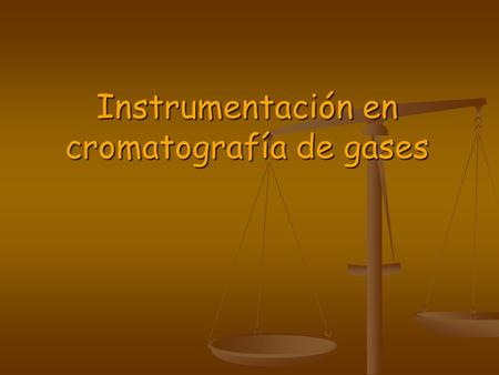 Instrumentación en cromatografía de gases