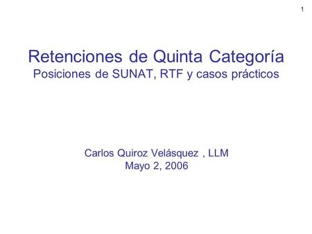 Carlos Quiroz Velásquez , LLM Mayo 2, 2006