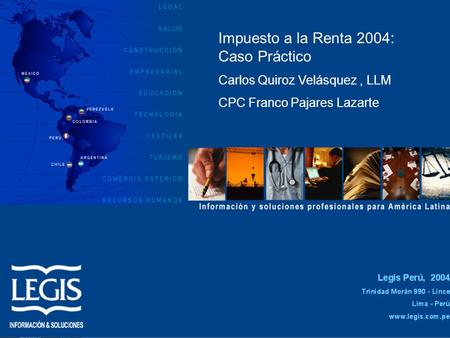 Impuesto a la Renta 2004: Caso Práctico Carlos Quiroz Velásquez, LLM CPC Franco Pajares Lazarte.