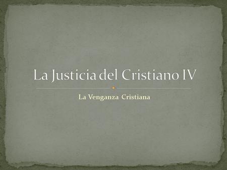 La Justicia del Cristiano IV
